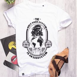 Tričko The Only Good System is an Ecosystem | Organic Cotton